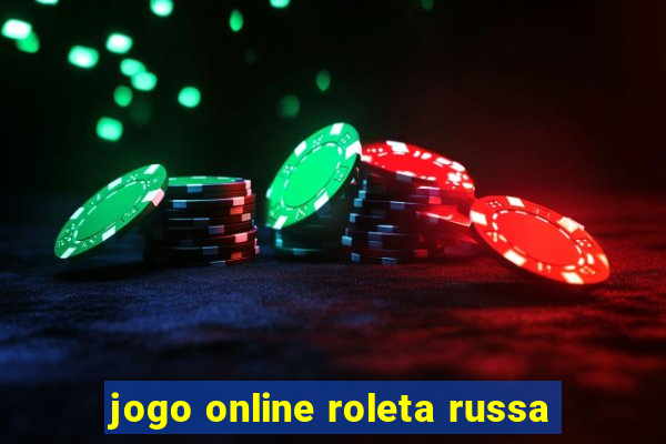 jogo online roleta russa